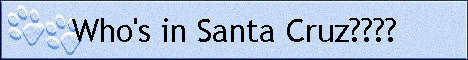Who's in Santa Cruz????